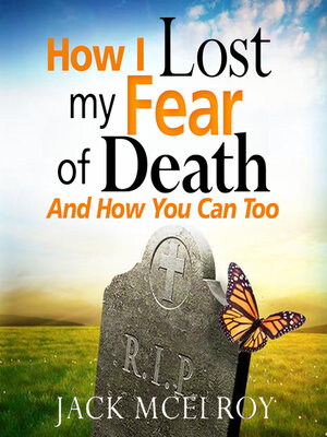 cover image of How I Lost My Fear of Death and How You Can Too